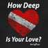 "How deep is your love?" Fitted T-shirt